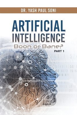 bokomslag Artificial Intelligence Boon or Bane?