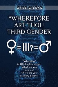 bokomslag Wherefore Art Thou Third Gender?