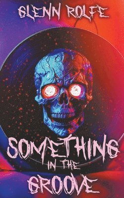 Glenn Rolfe - Something In The Groove, Häftad
