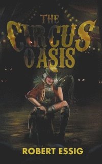 bokomslag The Circus Oasis