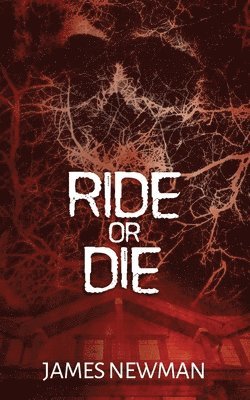 James Newman - Ride or Die, Häftad