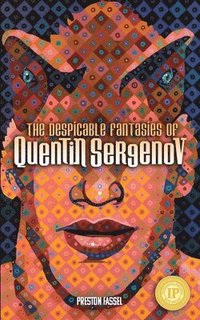 bokomslag Despicable Fantasies of Quentin Sergenov