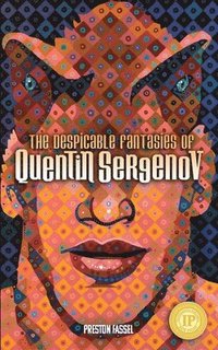 bokomslag The Despicable Fantasies of Quentin Sergenov