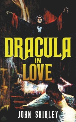 John Shirley - Dracula in Love, Häftad