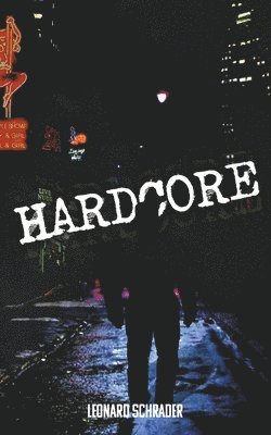 Leonard Schrader - Hardcore, Häftad. Tillgänglighet: Lägg i varukorg
