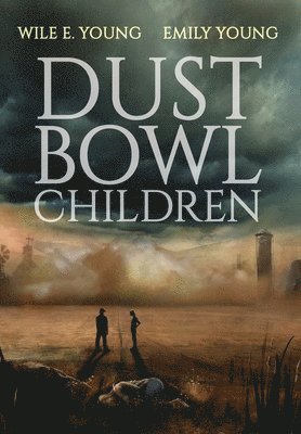 Wile E Young, Emily Young, Wile E. Young - Dust Bowl Children, Inbunden