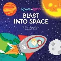 bokomslag Rowe+Rinn Blast Into Space