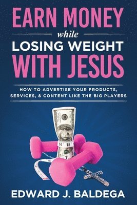 bokomslag Earn Money While Losing Weight With Jesus