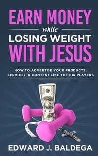 bokomslag Earn Money While Losing Weight With Jesus