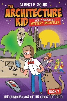 Albert B. Squid the Architecture Kid World Traveler & Mystery Unraveler 1