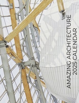 Amazing Architecture 2025 Calendar 1