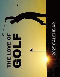 bokomslag The Love of Golf 2025 Calendar