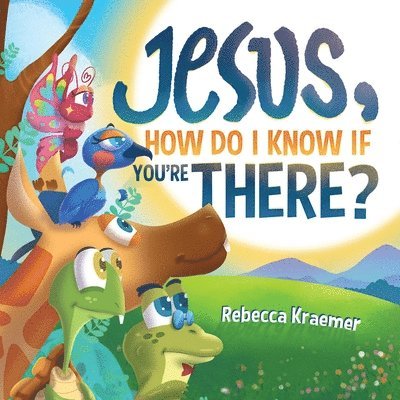 Jesus, How Do I Know If You're There? 1