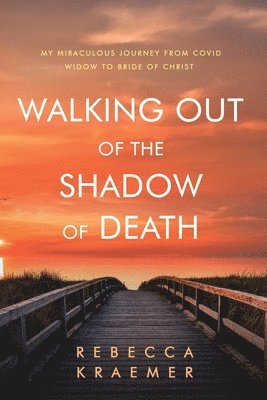 bokomslag Walking Out of the Shadow of Death