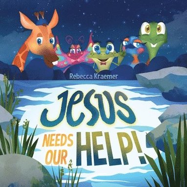 bokomslag Jesus Needs Our Help!