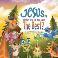 bokomslag Jesus, Which One Do You Love The Best?