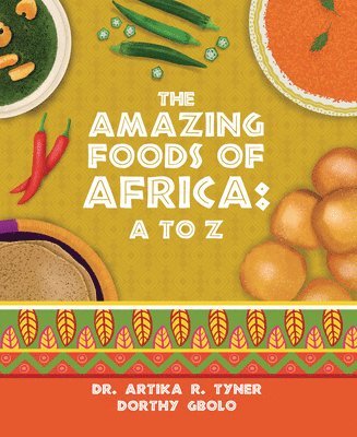 bokomslag The Amazing Foods of Africa: A to Z