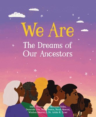 We Are the Dreams of Our Ancestors 1