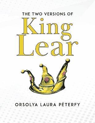 Orsolya Laura Péterfy - Two Versions of King Lear, Häftad. Tillgänglighet: Lägg i varukorg