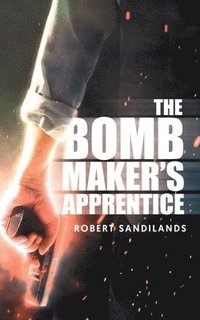 bokomslag The Bomb Maker's Apprentice