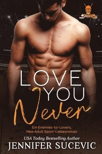 bokomslag Love You Never: Ein Enemies-to-Lovers New Adult Sport-Liebesroman