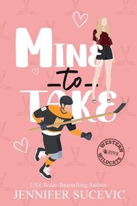 bokomslag Mine to Take (Illustrated Cover)