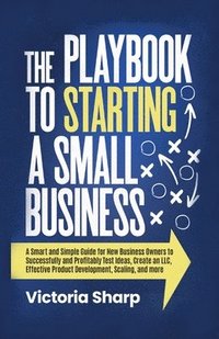 bokomslag Playbook to Starting A Small Business