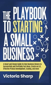 bokomslag The Playbook to Starting A Small Business