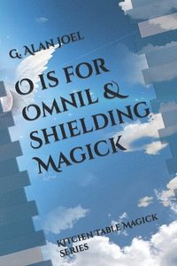 bokomslag O is for Omnil & Shielding Magick