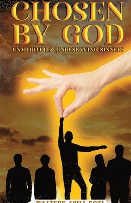 Waltere A Koti, Waltere A. Koti, Waltere  A Koti - Chosen By God, Häftad