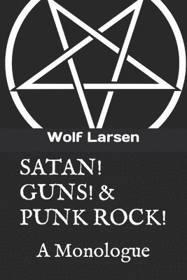 Wolf Larsen - Satan! Guns! & Punk Rock!, Häftad