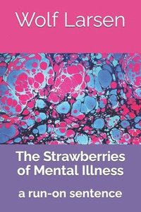 bokomslag The Strawberries of Mental Illness