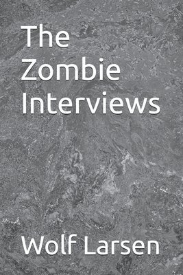 Wolf Larsen - Zombie Interviews, Häftad