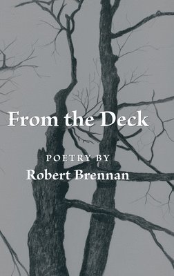 Robert Brennan - From the Deck, Inbunden