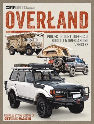 Editors Of Offgrid Magazine - Overland, Häftad
