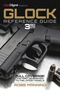 bokomslag Glock Reference Guide, 3rd Edition