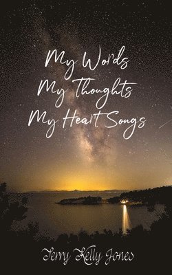 My Words My Thoughts My Heart Songs 1