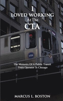 I Loved Working at the CTA 1