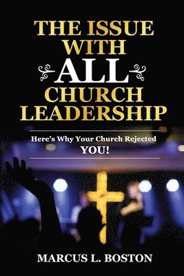 bokomslag The Issue with All Church Leadership