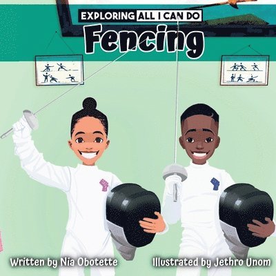Exploring All I Can Do - Fencing