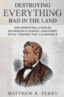 Matthew R Perry - Destroying Everything Bad in the Land, Häftad