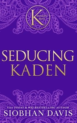 Seducing Kaden (The Kennedy Boys(R)) Hardcover 1