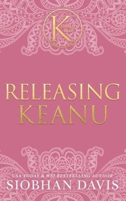 Siobhan Davis - Releasing Keanu (The Kennedy Boys(R)) Hardcover, Inbunden