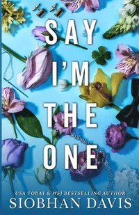 bokomslag Say I'm the One (All of Me Book 1)