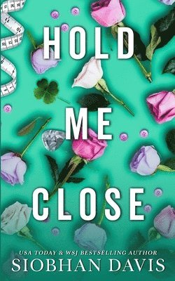 Hold Me Close (All of Me Book 3) 1