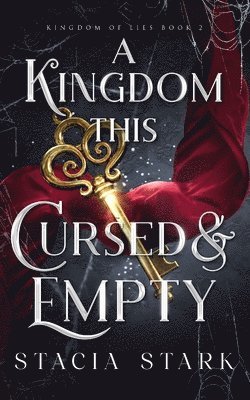 Stacia Stark - Kingdom This Cursed and Empty, Häftad