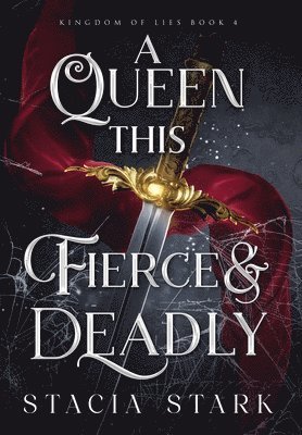 Stacia Stark - A Queen This Fierce and Deadly, Inbunden
