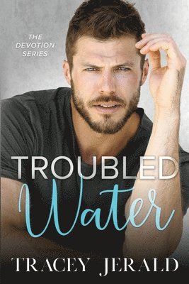 Tracey Jerald - Troubled Water: An Age Gap, Workplace, Protector Redemption, Häftad