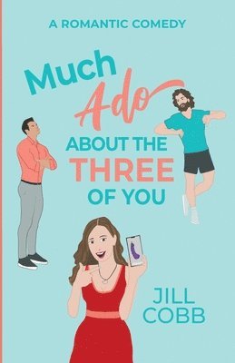 Much Ado About the Three of You 1