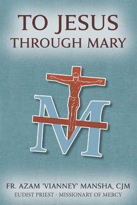bokomslag To Jesus Through Mary